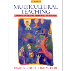 Multicultural Teaching: A Handbook of Activities, Information, and Resources, 6th (2002)