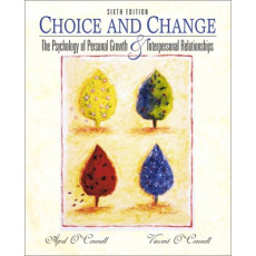 Choice and Change: The Psychology of Personal Growth & Interpersonal Relationships(6th,2001)