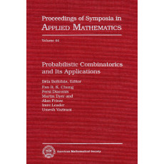 Probabilistic Combinatorics and Its Applications - Proceedings of Symposia in Applied Mathematics Vol.44(1991)