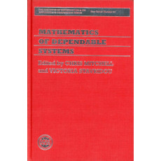 Mathematics of Dependable Systems: Based on the Proceedings of a Conference on Mathematics of Dependable Systems, Organized by the Institute of (Insti ... ations Conference Series No 55)