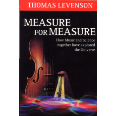 Measure for Measure: How Music and Science Together Have Explored the Universe(1994)
