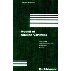 Moduli of Abelian Varieties - Progress in Mathematics Vol.195