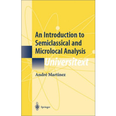 An Introduction to Semiclassical and Microlocal Analysis: Universitext(2002)