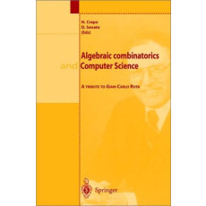 Algebraic Combinatorics and Computer Science: A Tribute to Gian-Carlo Rota(2001)