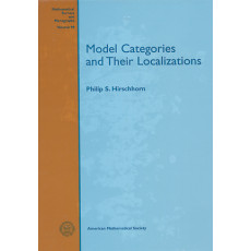 Model Categories and Their Localizations: Mathematical Surveys and Monographs Vol.99(2003)