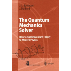 The Quantum Mechanics Solver: How to Apply Quantum Theory to Modern Physics(2000)