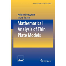 Mathematical Analysis of Thin Plate Models: Mathematiques & Applications Vol.24(1996)
