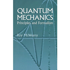 Quantum Mechanics: Principles and Formalism