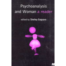 Psychoanalysis and Woman: A Reader