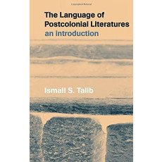 The Language of Postcolonial Literatures: An Introduction