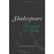 Shakespeare and the Drama of His Time