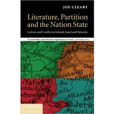 Literature, Partition and the Nation State: Culture and Conflict in Ireland, Israel and Palestine