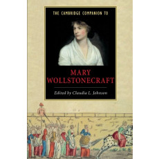 The Cambridge Companion to Mary Wollstonecraft