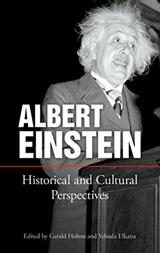 Albert Einstein: Historical and Cultural Perspectives