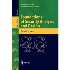Foundations of Security Analysis and Design. Tutorial Lectures: Lecture Notes in Computer Science Vol.2171(2001)