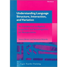 Understanding Language Structure, Interaction, and Variation: An Introduction to Applied Linguistics and Sociolinguistics for Nonspecialists