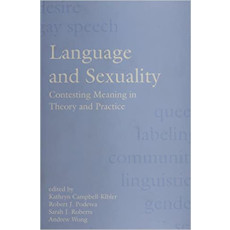 Language and Sexuality: Contesting Meaning in Theory and Practice