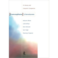 Francophone Literatures: A Literary and Linguistic Companion