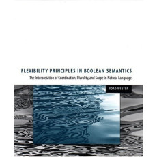 Flexibility Principles in Boolean Semantics(H)