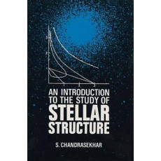 An Introduction to the Study of Stellar Structure