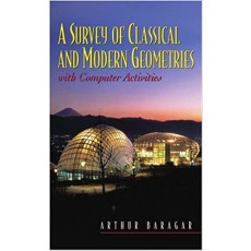 A Survey of Classical and Modern Geometries with Computer Activities(2001)