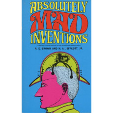 Absolutely Mad Inventions