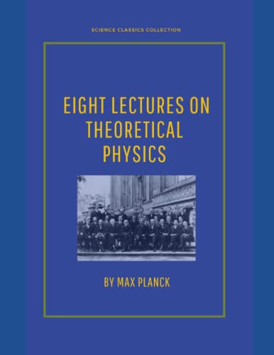 Eight Lectures on Theoretical Physics