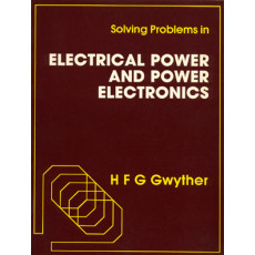 Solving Problems in Electrical Power and Power Electronics(1988)