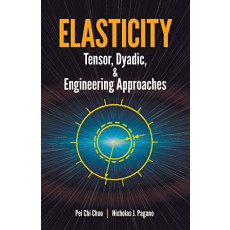Elasticity: Tensor, Dyadic, and Engineering Approaches