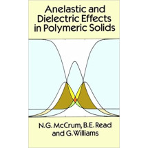 Anelastic and Dielectric Effects in Polymeric Solids