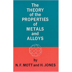The Theory of the Properties of Metals and Alloys