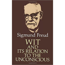 Wit and Its Relation to the Unconscious