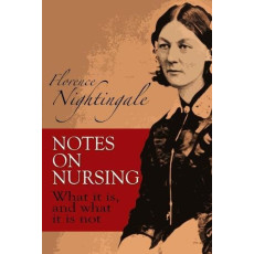 Notes on Nursing: What it is and what it is not
