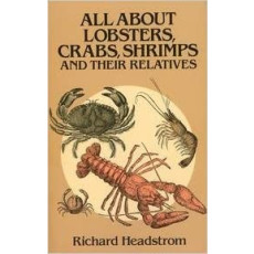 All About Lobsters, Crabs, Shrimps and Their Relatives