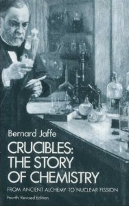 Crucibles: The Story of Chemistry