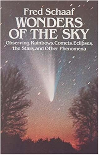 Wonders of the Sky: Observing Rainbows, Comets, Eclipses, the Stars and Other Phenomena