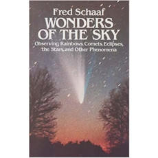 Wonders of the Sky: Observing Rainbows, Comets, Eclipses, the Stars and Other Phenomena