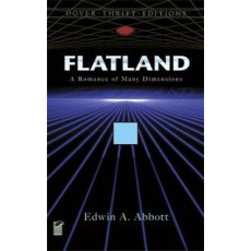 Flatland a Romance of Many Dimensions