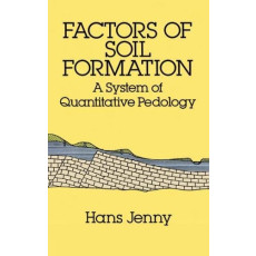 Factors of Soil Formation A System of Quantitative Pedology