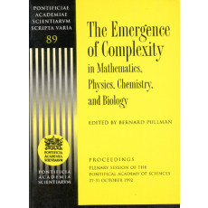 The Emergence of Complexity in Mathematics,Physics,Chemistry, and Biology(1996)