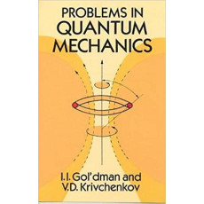 Problems in Quantum Mechanics