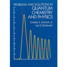 Problems and Solutions in Quantum Chemistry and Physics(1986)