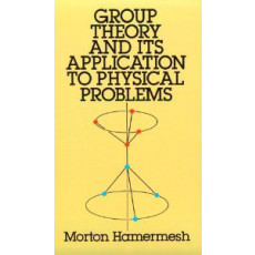 Group Theory And Its Application To Physical Problems