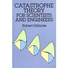 Catastrophe Theory for Scientists and Engineers