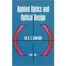 Applied Optics and Optical Design Part One