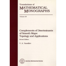 Complements of Discriminants of Smooth Maps : Topology and Applications - Translations of Mathematical Monographs Vol.98(1994)