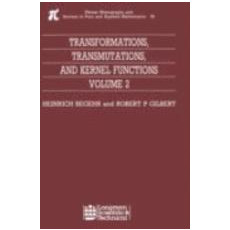 Transformations, Transmutations, and Kernel Functions Vol.1(1992)