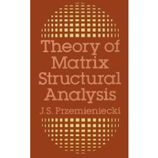 Theory of Matrix Structural Analysis