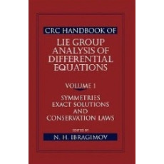 CRC Handbook of Lie Group Analysis of Differential Equations Vol.1: Symmetries Exact Solutions and Contervation Laws