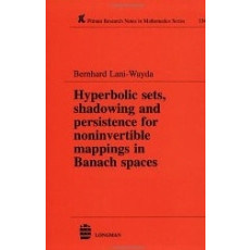 Hyperbolic Sets, Shadowing and Persistence for Noninvertible Mappings in Banach Spaces(1995)